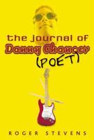 The Journal of Danny Chaucer (Poet)