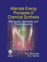 Alternate Energy Processes in Chemical Synthesis
