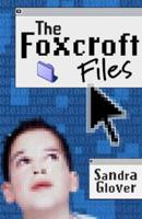 The Foxcroft Files