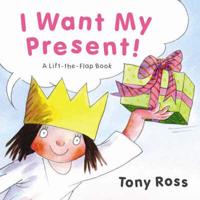 I Want My Present!