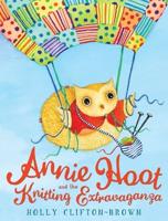 Annie Hoot and the Knitting Extravaganza