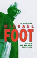 The Uncollected Michael Foot
