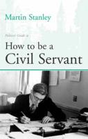 How to Be a Civil Servant