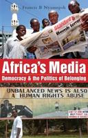 Africa's Media, Democracy and the Politics of Belonging