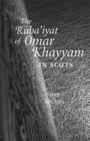 The Ruba'iyat of Omar Khayyam in Scots