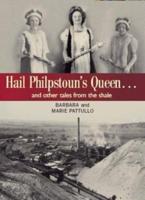 Hail Philpstoun's Queen - And Other Tales from the Shale