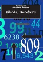 Numeracy for Entry Level. Book One Whole Numbers