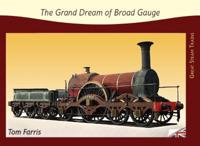 The Grand Dream of Broad Gauge