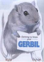 Getting to Know Your Gerbil