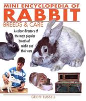 Mini Encyclopedia of Rabbit Breeds & Care