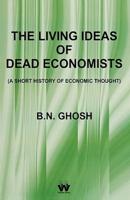 The Living Ideas of Dead Economists
