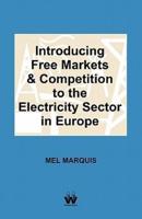 Introducing Free Markets and Competition to the Electricity Sector in Europe