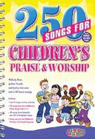 250 Songs for Children's Praise & Worship