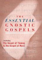 The Essential Gnostic Gospels