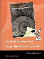 Understanding the Author's Craft. A Kind of Magic / Catherine MacPhail