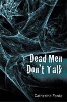 Dead Men Don't Talk