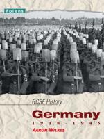 GCSE History: Germany 1918-1945 Student Book