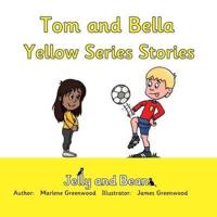 Tom and Bella Yellow Series Stories