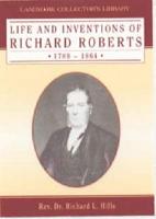 Life and Inventions of Richard Roberts, 1789-1864