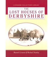 The Lost Houses of Derbyshire