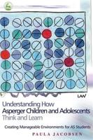 Understanding How Asperger Children and Adolescents Think and Learn