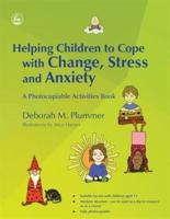 Helping Children to Cope With Change, Stress and Anxiety