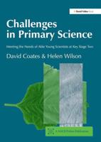 Challenges in Primary Science : Meeting the Needs of Able Young Scientists at Key Stage Two