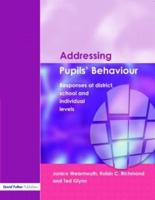 Addressing Pupil's Behaviour : Responses at District, School and Individual Levels