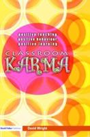 Classroom Karma : Positive Teaching, Positive Behaviour, Positive Learning