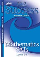 Mathematics SATs. Levels 5-8 Revision Guide