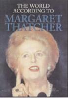 The World According to Margaret Thatcher
