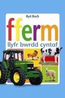 Cyfres Byd Bach: Fferm - Llyfr Bwrdd Cyntaf