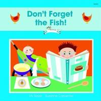 Don't Forget the Fish!