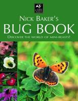 Nick Baker's Bug Book
