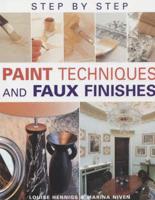 Step by Step Paint Techniques and Faux Finishes