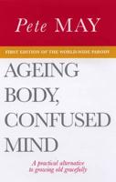 Ageing Body, Confused Mind