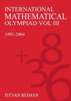 International Mathematical Olympiad Volume 3: 1991-2004