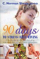 90 Days to Stress-free Living