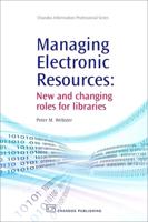 Managing Electronic Resources: New and Changing Roles for Libraries