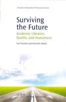 Surviving the Future: Academic Libraries, Quality, and Assessment
