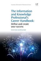 The Information and Knowledge Professional's Career Handbook: Define and Create Your Success