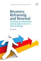 Recovery, Reframing, and Renewal: Surviving an Information Science Career Crisis in a Time of Change