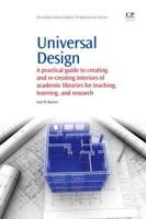 Universal Design: A Practical Guide to Creating and Re-Creating Interiors of Academic Libraries for Teaching, Learning, and Research