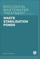 Waste Stabilisation Ponds: Biological Wastewater Treatment Volume 3