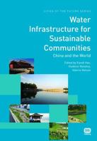 Water Infrastructure for Sustainable Communities: China and the World