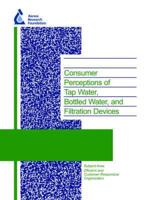 Consumer Perceptions of Tap Water, Bottled Water, and Filtration Devices