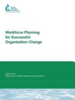 Workforce Planning for Successful Organization Change