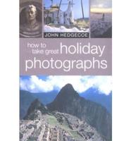 How to Take Great Holiday Photographs