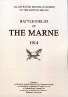 BYGONE PILGRIMAGE. BATTLEFIELDS OF THE MARNE 1914.An Illustrated History and Guide to the Battlefields.