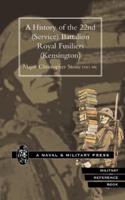 History of the 22nd (Service) Battalion Royal Fusiliers (Kensington)